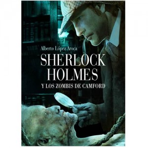 Sherlock Holmes y los Zombis de Camford